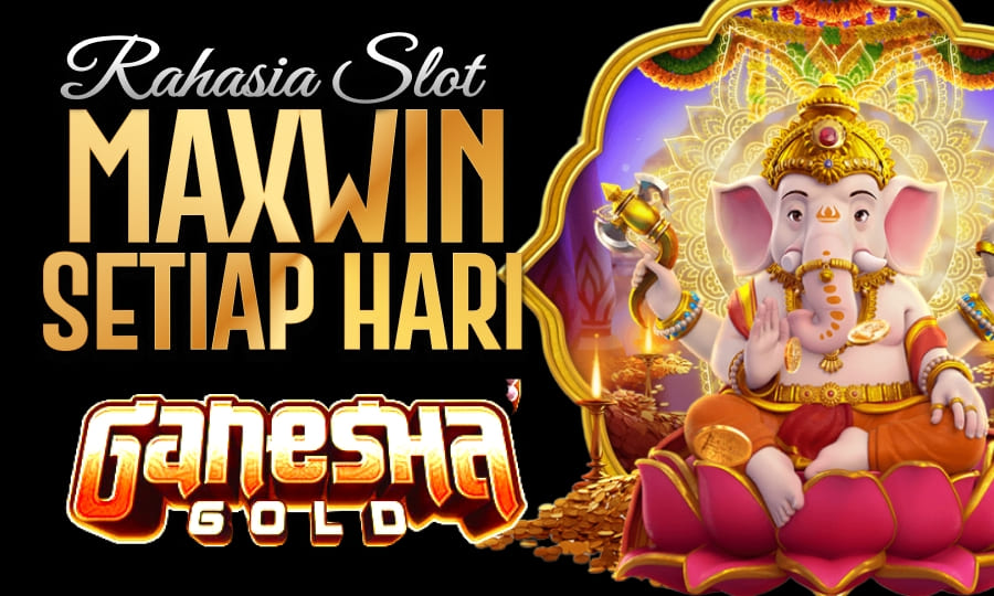 Ganesha Gold Paling Gacor: Rahasia Slot Maxwin